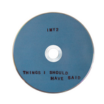 Load image into Gallery viewer, &quot;Things I Should Have Said&quot; CD by IMY2
